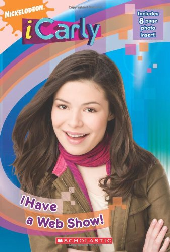 9780545142533: iHave a Web Show! (iCarly)
