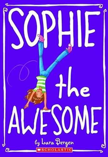 Beispielbild fr Sophie #1: Sophie the Awesome zum Verkauf von Gulf Coast Books