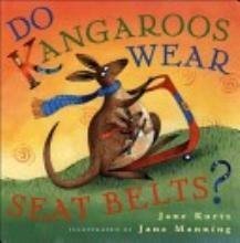 Stock image for Do Kangaroos Wear Seat Belts? for sale by SecondSale