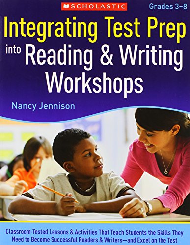 Beispielbild fr Integrating Test Prep Into Reading & Writing Workshops: Classroom-Tested Lessons & Activities That Teach Students the Skills They Need to Become . Excel on the Tests (Teaching Resources) zum Verkauf von Your Online Bookstore
