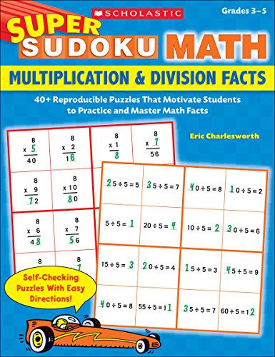 Beispielbild fr Super Sudoku Math: Multiplication & Division Facts: 40+ Reproducible Puzzles That Motivate Students to Practice and Master Math Facts zum Verkauf von Once Upon A Time Books