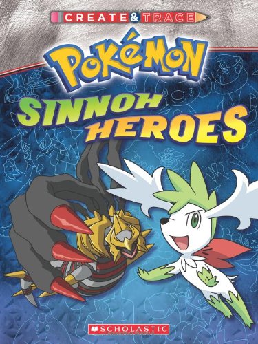 Pokemon: Create and Trace Sinnoh Heroes (9780545151306) by Scholastic