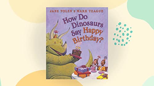 Beispielbild fr How Do Dinosaurs Say Happy Birthday? zum Verkauf von Wonder Book
