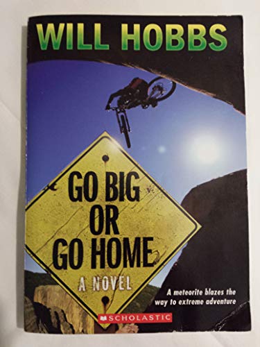 9780545153560: Go Big or Go Home A Novel