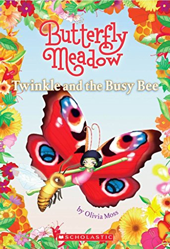 9780545153638: (BUTTERFLY MEADOW #6: TWINKLE AND THE BUSY BEE) BY MOSS, OLIVIA(AUTHOR)Paperback Feb-2009