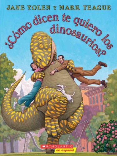 Stock image for Como Dicen Te Quiero los Dinosaurios? = How Do Dinosaurs Say I Love You? for sale by ThriftBooks-Dallas