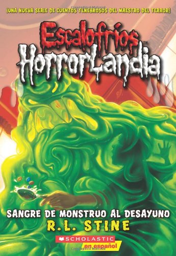 Sangre de monstruo al desayuno (EscalofrÃ­os Horrorlandia) (Spanish Edition) (9780545158855) by Scholastic