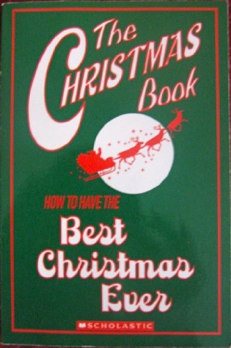 Stock image for The Christmas Book: How to have the Best Christmas Ever for sale by Your Online Bookstore