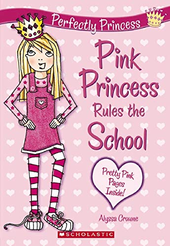 Stock image for Pink Princess Rules the School by Alyssa Crowne (2009 for sale by Gulf Coast Books