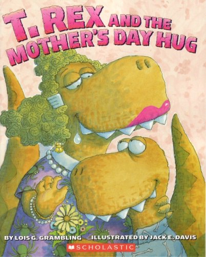 Beispielbild fr T. Rex and the Mother's Day Hug zum Verkauf von HPB Inc.