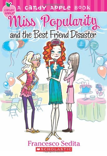 Stock image for Candy Apple #30: Miss Popularity and the Best Friend Disaster for sale by Your Online Bookstore