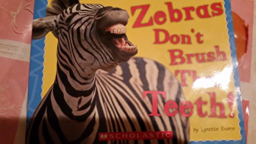 Beispielbild fr Zebras don't brush their teeth! zum Verkauf von Better World Books