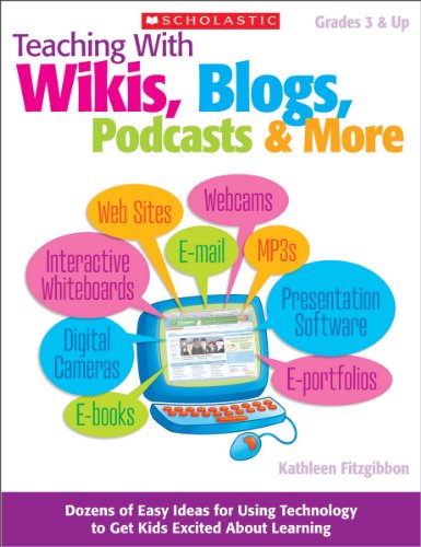 Beispielbild fr Teaching With Wikis, Blogs, Podcasts & More: Dozens of Easy Ideas for Using Technology to Get Kids Excited About Learning zum Verkauf von HPB Inc.
