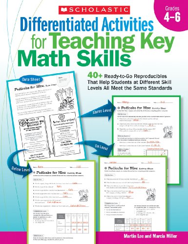 Stock image for Differentiated Activities for Teaching Key Math Skills - Grades 4-6 : 40+ Ready-to-Go Reproducibles That Help Students at Different Skill Levels All Meet the Same Standards for sale by Better World Books