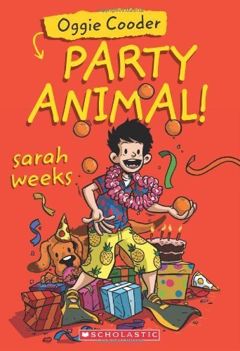 9780545174435: Oggie Cooder, Party Animal by Weeks, Sarah (2011) Paperback