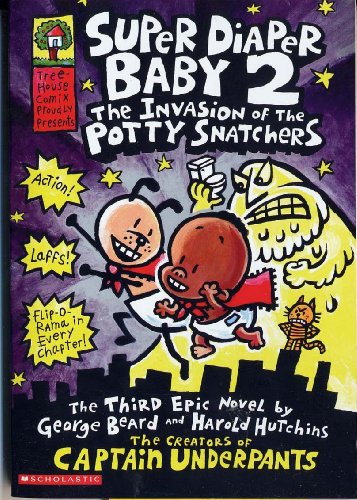 Stock image for Super Diaper Baby #2: The Invasion of the Potty Snatchers (Captain Underpants) for sale by SecondSale