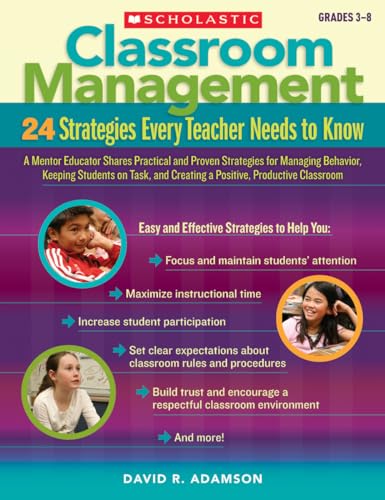 Stock image for Classroom Management: 24 Strategies Every Teacher Needs to Know: A Mentor Educator Shares Practical and Proven Strategies for Managing Behavior, . and Creating a Positive, Productive Classroom for sale by Your Online Bookstore