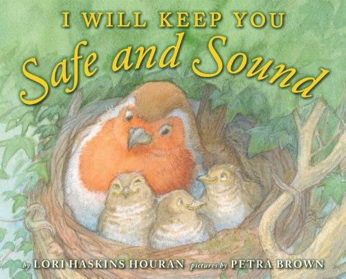 I Will Keep You Safe and Sound (9780545197519) by Houran, Lori Haskins