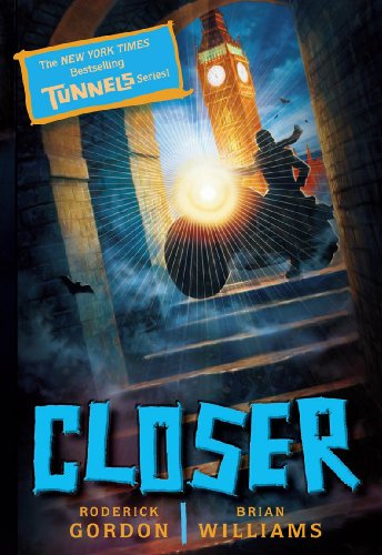 Closer (4) (Tunnels) (9780545201162) by Gordon, Roderick; Williams, Brian