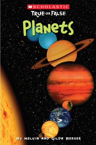 Planets (Scholastic True or False) (9) (9780545202046) by Berger, Melvin; Berger, Gilda