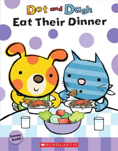 9780545202220: Dot and Dash Eat Their Dinner