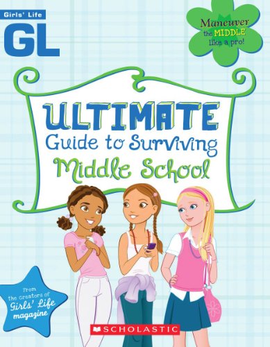 9780545202350: Girls' Life Ultimate Guide To Surviving Middle School