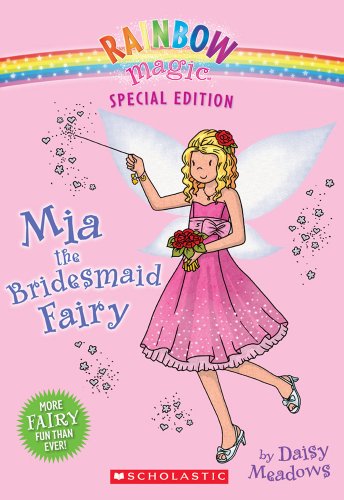 Rainbow Magic Special Edition: Mia the Bridesmaid Fairy (9780545202510) by Meadows, Daisy