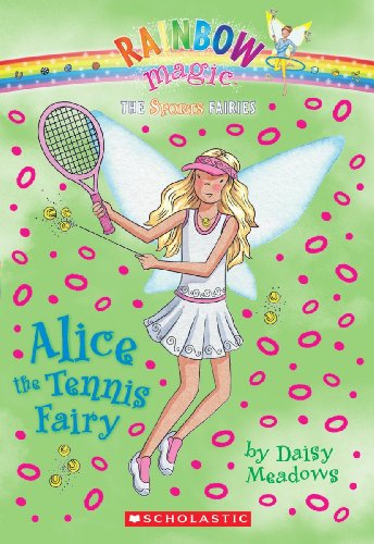 9780545202572: Sports Fairies #6: Alice the Tennis Fairy: A Rainbow Magic Book: 06 (Rainbow Magic/The Sports Fairies)