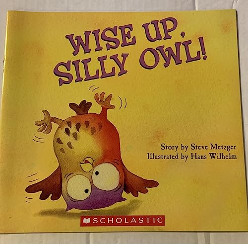 Beispielbild fr Wise Up, Silly Owl zum Verkauf von Gulf Coast Books