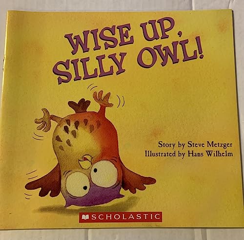 Stock image for Wise Up, Silly Owl for sale by Gulf Coast Books