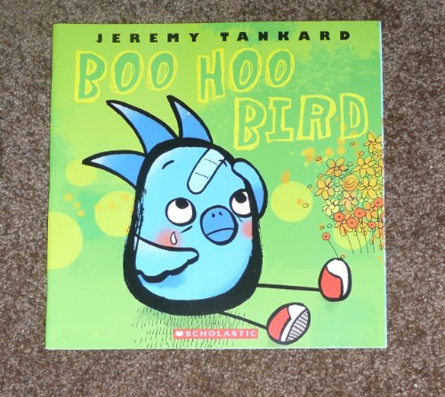 Grumpy Bird: Boo Hoo Bird (9780545204330) by Jeremy Tankard