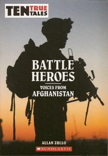Battle Heroes: Voices from Afghanistan (Ten True Tales) (9780545206426) by Zullo, Allan