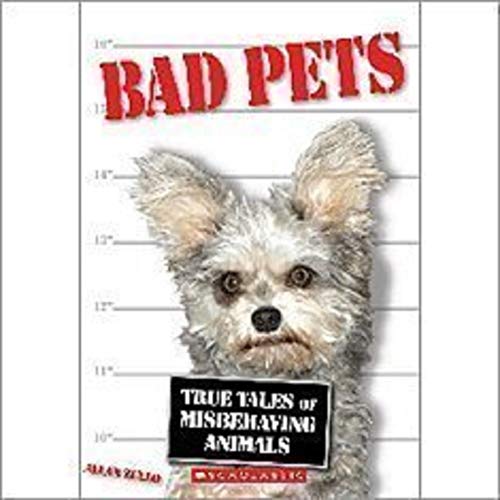 Stock image for Bad Pets: True Tales of Misbehaving Animals for sale by SecondSale