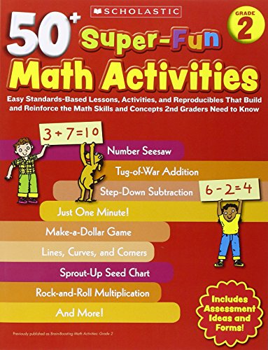 Stock image for 50+ Super-Fun Math Activities: Grade 2: Easy Standards-Based Lessons, Activities, and Reproducibles That Build and Reinforce the Math Skills and Concepts 2nd Graders Need to Know for sale by Wonder Book