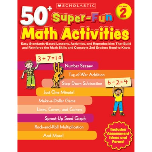 Stock image for 50+ Super-Fun Math Activities: Grade 2: Easy Standards-Based Lessons, Activities, and Reproducibles That Build and Reinforce the Math Skills and Concepts 2nd Graders Need to Know for sale by Wonder Book