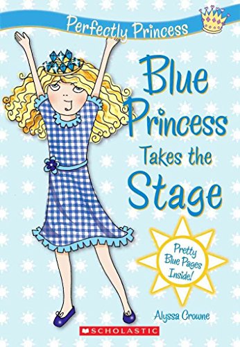 Beispielbild fr Perfectly Princess #5: Blue Princess Takes the Stage zum Verkauf von SecondSale