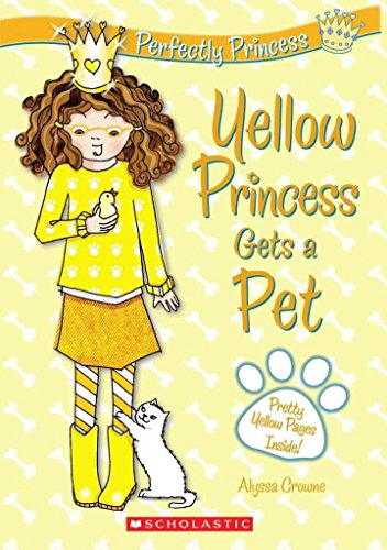 9780545208529: Yellow Princess Gets a Pet (Perfectly Princess)