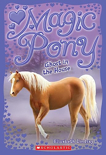 9780545213219: Ghost in the House (Magic Pony #2)