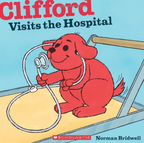 9780545215886: Clifford Visits the Hospital (Clifford, the Big Red Dog)