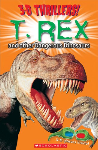 Stock image for 3-D Thrillers: T-Rex and Other Dangerous Dinosaurs for sale by SecondSale