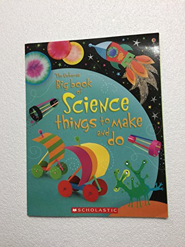 Stock image for The Usborne Big Book of Science Things to Make and Do for sale by SecondSale