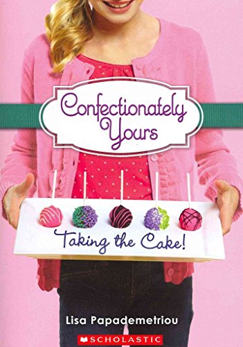 9780545222297: Taking the Cake! (Confectionately Yours #2)