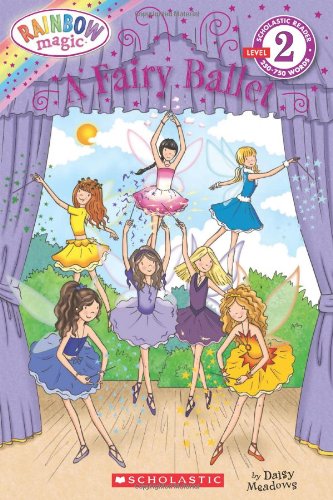 Imagen de archivo de Scholastic Reader Level 2: Rainbow Magic: A Fairy Ballet a la venta por SecondSale