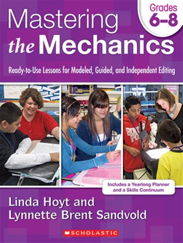 Stock image for Mastering the Mechanics: Grades 68: Ready-to-Use Lessons for Modeled, Guided and Independent Editing for sale by Goodwill Books