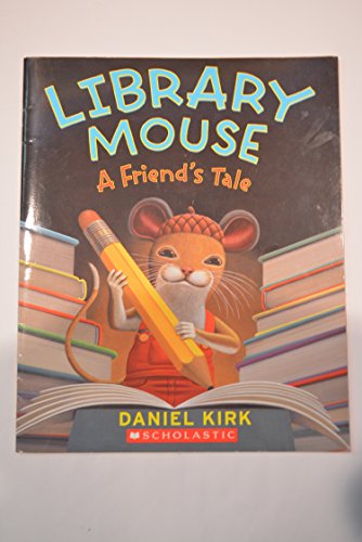 9780545224048: Library Mouse, a Friend's Tale