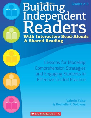Beispielbild fr Building Independent Readers with Interactive Read-Alouds and Shared Reading : Lessons for Modeling Comprehension Strategies and Engaging Students in Effective Guided Practice zum Verkauf von Better World Books