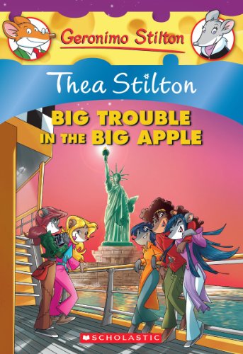 Stock image for Thea Stilton: Big Trouble in the Big Apple (Thea Stilton #8): A Geronimo Stilton Adventure (8) for sale by SecondSale
