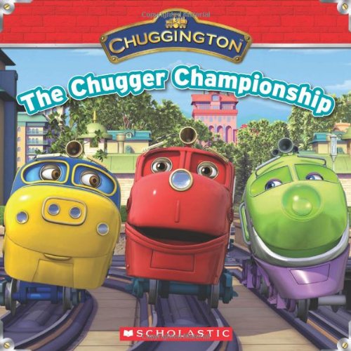 9780545233156: The Chugger Championship (Chuggington)