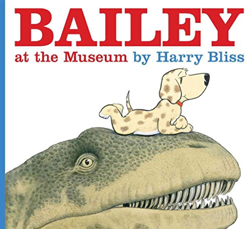 Bailey at the Museum (9780545233453) by Bliss, Harry