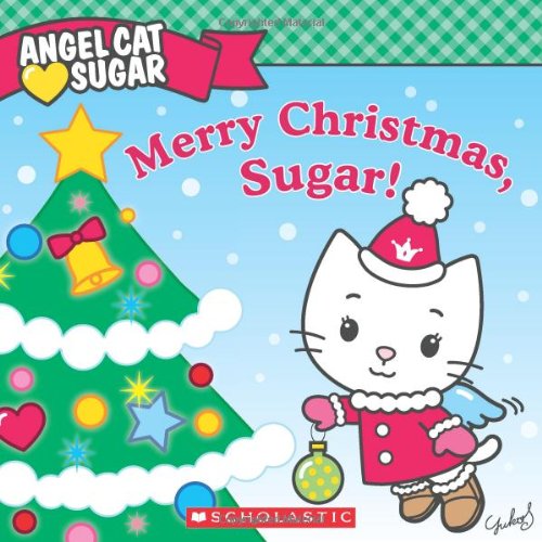 Beispielbild fr Angel Cat Sugar: Merry Christmas, Sugar! zum Verkauf von Wonder Book